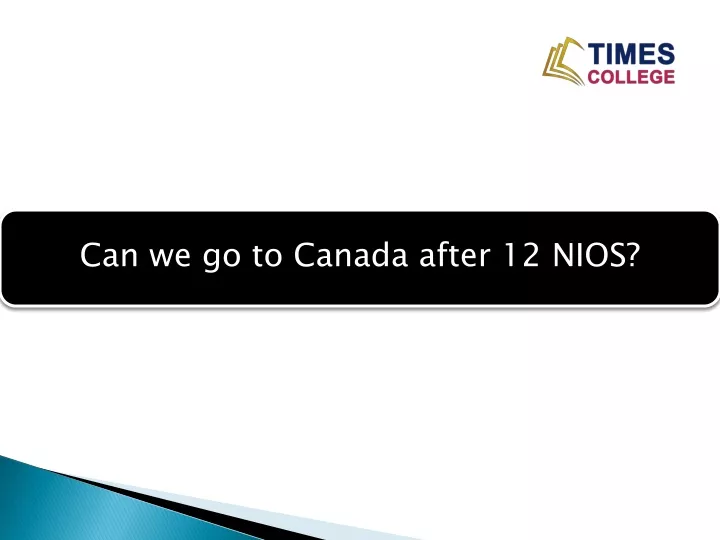 can we go to canada after 12 nios