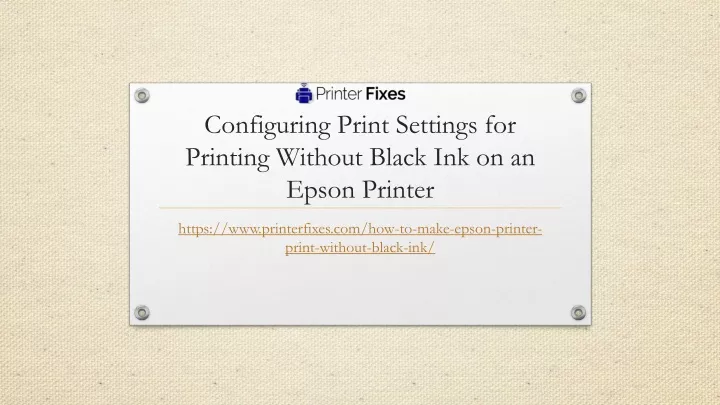 configuring print settings for printing without black ink on an epson printer