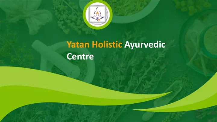 yatan holistic ayurvedic centre