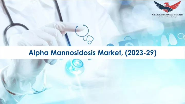 alpha mannosidosis market 2023 29