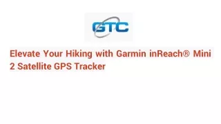 Elevate Your Hiking with Garmin inReach® Mini 2 Satellite GPS Tracker