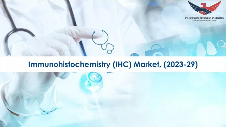 immunohistochemistry ihc market 2023 29