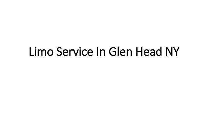 limo service in glen head ny limo service in glen