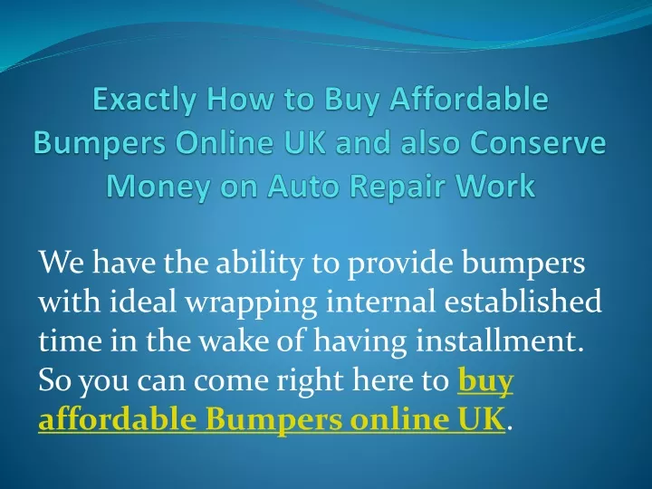 exactly how to buy affordable bumpers online uk and also conserve money on auto repair work