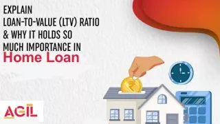 Explain Loan-to-Value (LTV) Ratio & Why It Holds So Much Importance in Home Loan