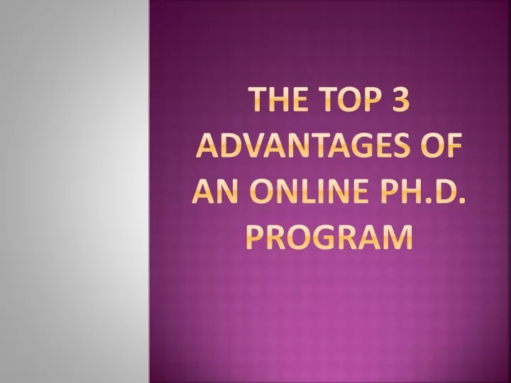 the top 3 advantages of an online ph d program