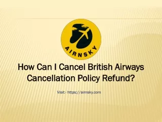 How Can I Cancel British Airways Cancellation Policy Refund?