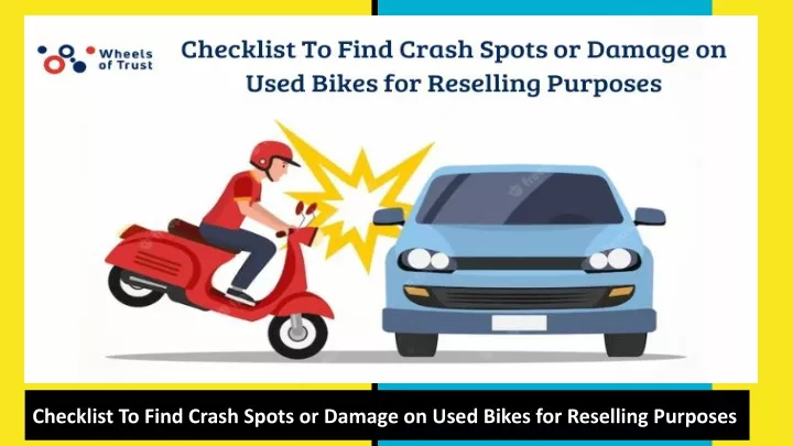 checklist to find crash spots or damage on used