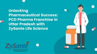 unlocking pharmaceutical success pcd pharma franchise in uttar pradesh with zysante life science