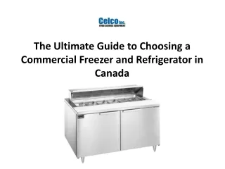 The Ultimate Guide to Choosing a Commercial Freezer and Refrigerator in Canada