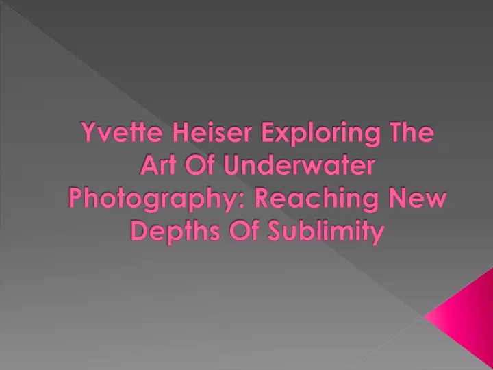 yvette heiser exploring the art of underwater photography reaching new depths of sublimity