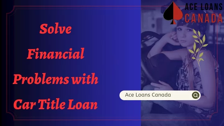 solve financial problems with car title loan