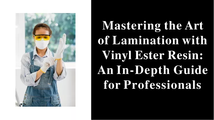 mastering the art of lamination with vinyl ester