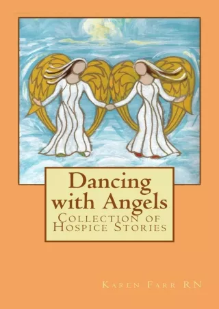 Read ebook [PDF] Dancing with Angels: Collection of Hospice Stories kindle