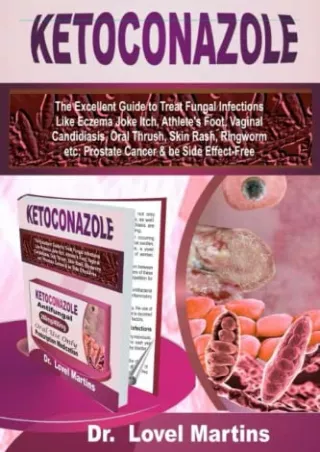 PDF/READ KETOCONAZOLE: The Excellent Guide to Treat Fungal Infections Like Eczem