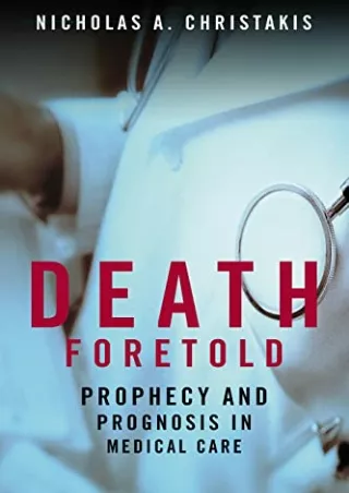 DOWNLOAD/PDF Death Foretold: Prophecy and Prognosis in Medical Care download