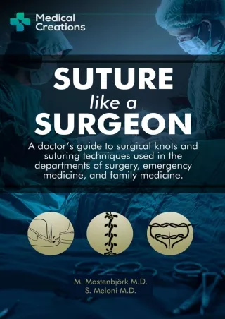 READ [PDF] Suture like a Surgeon: A Doctor’s Guide to Surgical Knots and Suturin