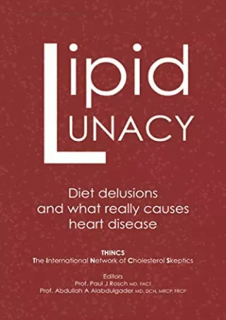 get [PDF] Download Lipid Lunacy: Diet delusions and what really causes heart dis