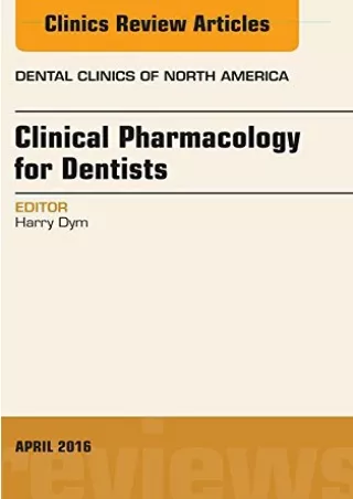 [PDF READ ONLINE] Pharmacology for the Dentist, An Issue of Dental Clinics of No