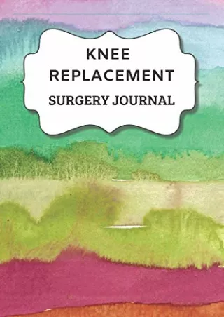 PDF/READ/DOWNLOAD Knee Replacement Surgery Journal: Undated Planner , Medication