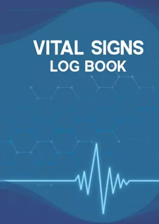 PDF_ Vital Signs Log Book: Perfect for tracking Weight, Heart rate, Temp, Blood