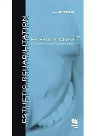 PDF/READ/DOWNLOAD Esthetic Rehabilitation In Fixed Prosthodontics: Esthetic Anal