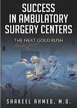 READ [PDF] Success in Ambulatory Surgery Centers: The next gold rush kindle