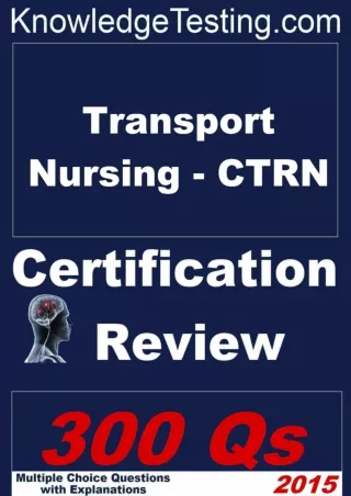 Read ebook [PDF] Transport Nursing (CTRN) Review (Certification in Transport Nur