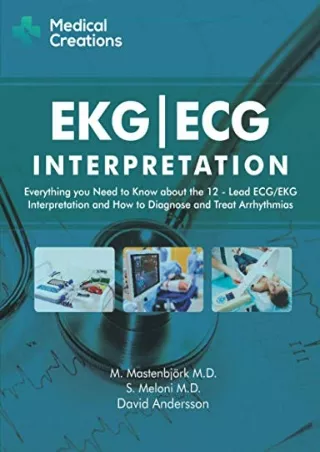 [PDF READ ONLINE] EKG/ECG Interpretation: Everything you Need to Know about the