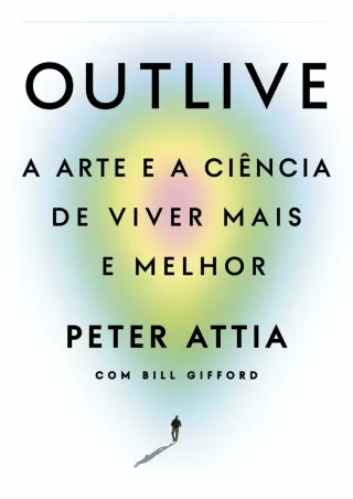 PDF/READ/DOWNLOAD Outlive: A arte e a ciência de viver mais e melhor (Portuguese