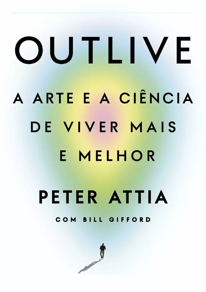 outlive a arte e a ci ncia de viver mais e melhor