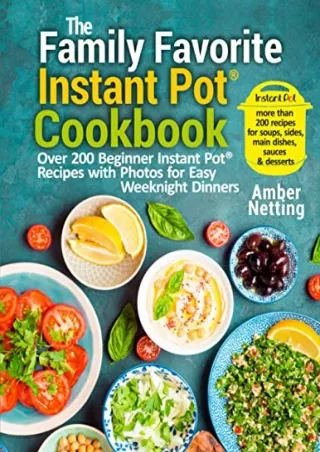 DOWNLOAD/PDF The Family Favorite Instant Pot® Cookbook: Over 200 Beginner Instan
