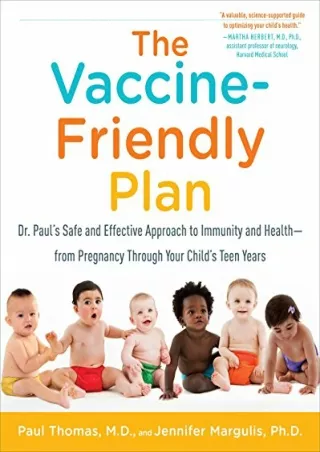 PDF/READ The Vaccine-Friendly Plan: Dr. Paul's Safe and Effective Approach to Im