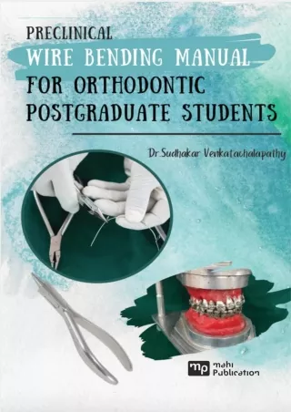 Download Book [PDF] PRECLINICAL WIRE BENDING MANUAL FOR ORTHODONTIC POSTGRADUATE