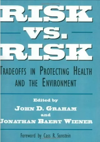 [READ DOWNLOAD] Risk vs. Risk: Tradeoffs in Protecting Health and the Environmen