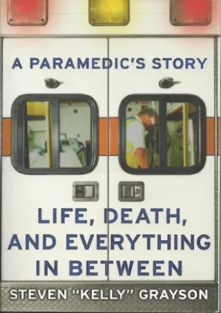 get [PDF] Download A Paramedic's Story: Life, Death, and Everything in Between i