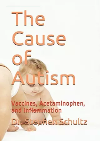 Read ebook [PDF] The Cause of Autism: Vaccines, Acetaminophen, and Inflammation