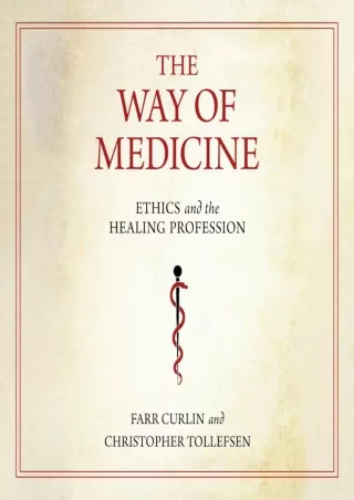 PDF_ The Way of Medicine: Ethics and the Healing Profession: Notre Dame Studies