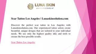 Scar Tattoo Los Angeles  Lunaskinsolution.com