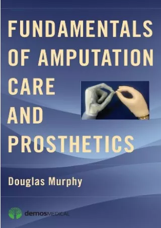 [PDF READ ONLINE] Fundamentals of Amputation Care and Prosthetics download