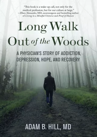 Read Book Long Walk Out of the Woods: A Physician's Story of Addiction, Depression,