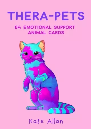 Read Book Thera-pets: 64 Emotional Support Animal Cards (Self-Esteem, Affirmations, Help