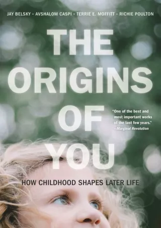 Read Book The Origins of You: How Childhood Shapes Later Life