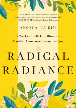 Read Ebook Pdf Radical Radiance: 12 Weeks of Self-Love Rituals to Manifest Abundance, Beauty,