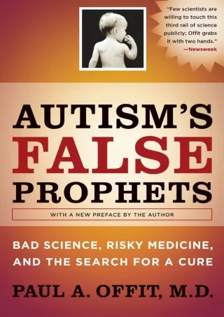 Full DOWNLOAD Autism's False Prophets: Bad Science, Risky Medicine, and the Search for a Cure