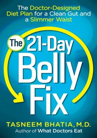 get [PDF] Download The 21-Day Belly Fix: The Doctor-Designed Diet Plan for a Clean Gut and a