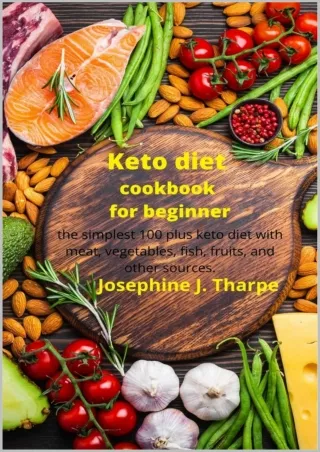 get [PDF] Download Keto diet cookbook for beginner: The simplest 100 plus keto diet with meat,