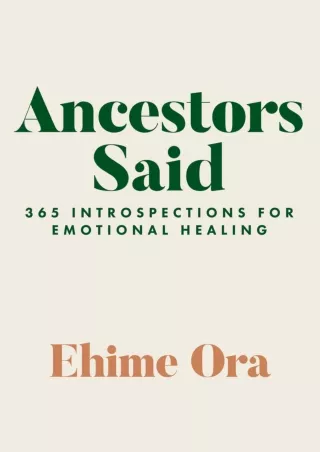 Read PDF  Ancestors Said: 365 Introspections for Emotional Healing