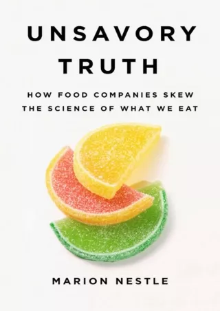 Full PDF Unsavory Truth: How Food Companies Skew the Science of What We Eat