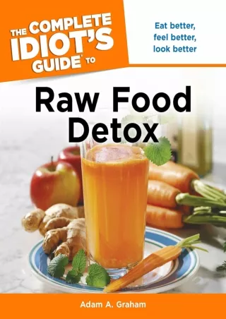 Full DOWNLOAD The Complete Idiot's Guide to Raw Food Detox